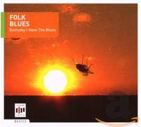 Various - Folk Blues-Everyday I Have the Blue