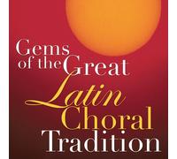 Various - Gems of the Great Latin Choral Tradition CD