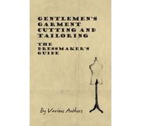 Various Gentlemen's Garment Cutting and Tailoring - The Dressmaker's (Tascabile)