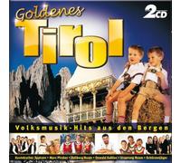 Various - Goldenes Tirol-Volksmusik-Hits aus Den Bergen
