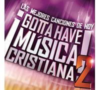 Various - Gotta Have Musica Cristiana 2