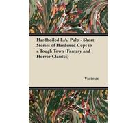 Various Hardboiled L.A. Pulp - Short Stories of Hardened Cops in a T (Tascabile)