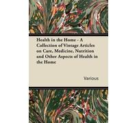 Various Health in the Home - A Collection of Vintage Articles on Car (Tascabile)