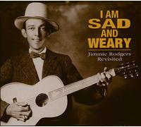 Various I Am Sad and Weary - Jimmie Rodgers Revisited (CD) Album