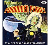 Various Artists Destination Forbidden Planet: 37 Outer Space Shock Treatmen (CD)