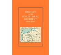 Various HISTORY OF THE DORSETSHIRE REGIMENT 1914 - 1919 Volume 2 (Tascabile)