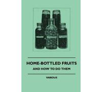 various Home-Bottled Fruits - And How To Do Them (Tascabile)