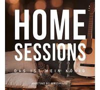 Various - Home Sessions - Das ist mein König: Anbetung bei mir zu Hause