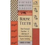 Various Horse Teeth - Their Form and Function - A Collection of Hist (Tascabile)