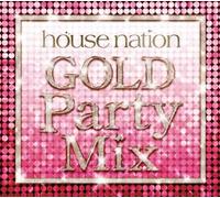 Various - House Nation Gold Party Mix