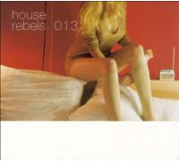 Various - House Rebels 013