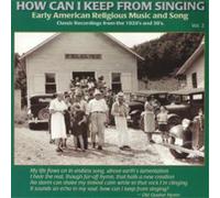 Various How Can I Keep From Singing: Early American Religious Music And Son (CD)
