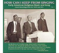 Various How Can I Keep From Singing: Early American Religious Music and Son (CD)