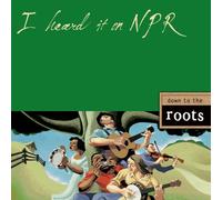 Various - I Heard It on NPR: Down to the Roots