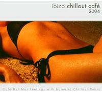 Various - Ibiza Chillout Cafe 2004