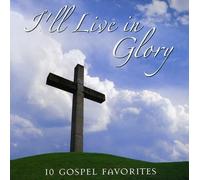 Various - I'll Live in Glory