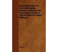 Various Illustrated Guide To The South Indian Railway, Including The (Tascabile)