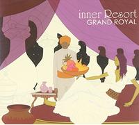Various - Inner Resort: Grand Royal