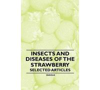 Various Insects and Diseases of the Strawberry - Selected Articles (Tascabile)