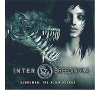 Various - Interbreeding VI-Subhuman: the Alien a