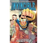Invincible: Volume 16: Family Ties by Robert Kirkman