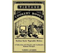 Various Italian Style Vegetable Dishes - A Selection of Classic and (Tascabile)