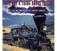 Various - I've Got a Thing About Trains