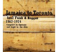 Various - Jamaica to Toronto: Soul, Funk & Reggae 1967-1974