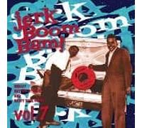 Various - Jerk! Boom! Bam!, Vol. 07
