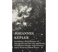 Various Johannes Kepler - Including a Brief History of Astronomy and (Tascabile)