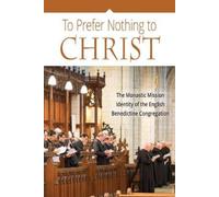 Various John Klassen OSB To Prefer Nothing to Christ (Tascabile)