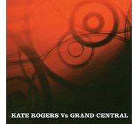 Various - Kate Rogers Vs Grand Central