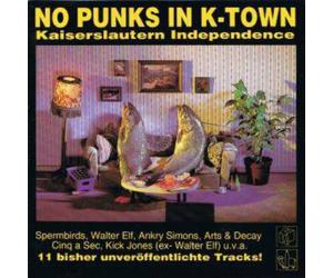VARIOUS - KICK JONES, UGLY MODELS, ANKRY SIMONS, CINQ A SEC, HONEYLOOPS, WEDDING TACKLE, ARTS & DECAY, SPERMBIRDS, DROWNING BUTTERFLIES, SCREAMING MAGGOTS FROM HELL, WALTER ELF & LEE HOLLIS - NO PUNKS IN K-TOWN