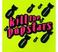 Various - Kill the Pop Stars!