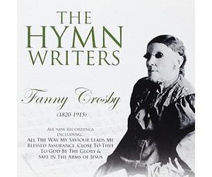 Various [Kingsway Records] - Hymn Writers: Fanny Crosby (1820 - 1915)