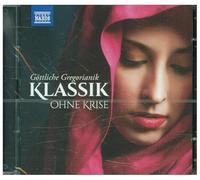 Various - Klassik Ohne Krise: Göttliche Gregorianik