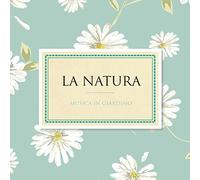 Various - La Natura Musica Per Il Tuo Giardino