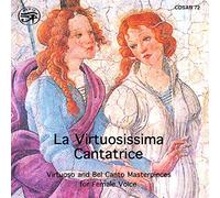 Various - La Virtuosissima Cantatrice - Virtuoso and Bel Canto Masterpieces for Female Voice