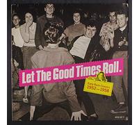 VARIOUS - let the good times roll - early rock classics 1952-1958
