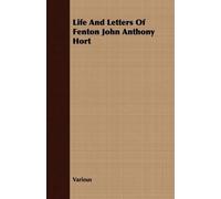 Various Life And Letters Of Fenton John Anthony Hort (Tascabile)