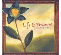 VARIOUS - LIFE IS PRECIOUS A WES KING TRIBUTE
