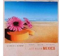 various - Lifescapes: Just Relax Mexico