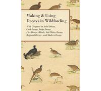 Various Making and Using Decoys in Wildfowling - With Chapters on So (Tascabile)