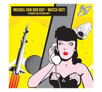 Various - Michiel Van der Kuy - Watch Out! Ultimate Collecti