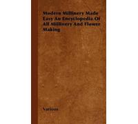 Various Modern Millinery Made Easy An Encyclopedia Of All Mil (Copertina rigida)