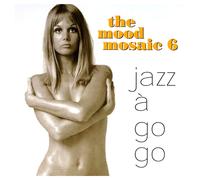 Various Mood Mosiac 6:Jazz a Go Go (CD)
