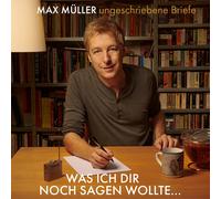 Müller,Max - Was Ich Dir Noch Sagen Wollte...