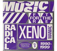 Various - Music For The Radical Xenomaniac Vol. 3 (hedonistic Highlights From The Lowlands 1990-1999)