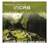 Various - Musical Travel Guide: Traditional Songs Of The Inc