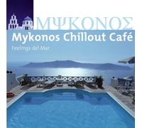 Various - Mykonos Chillout Cafe (Feelings Del Mar)